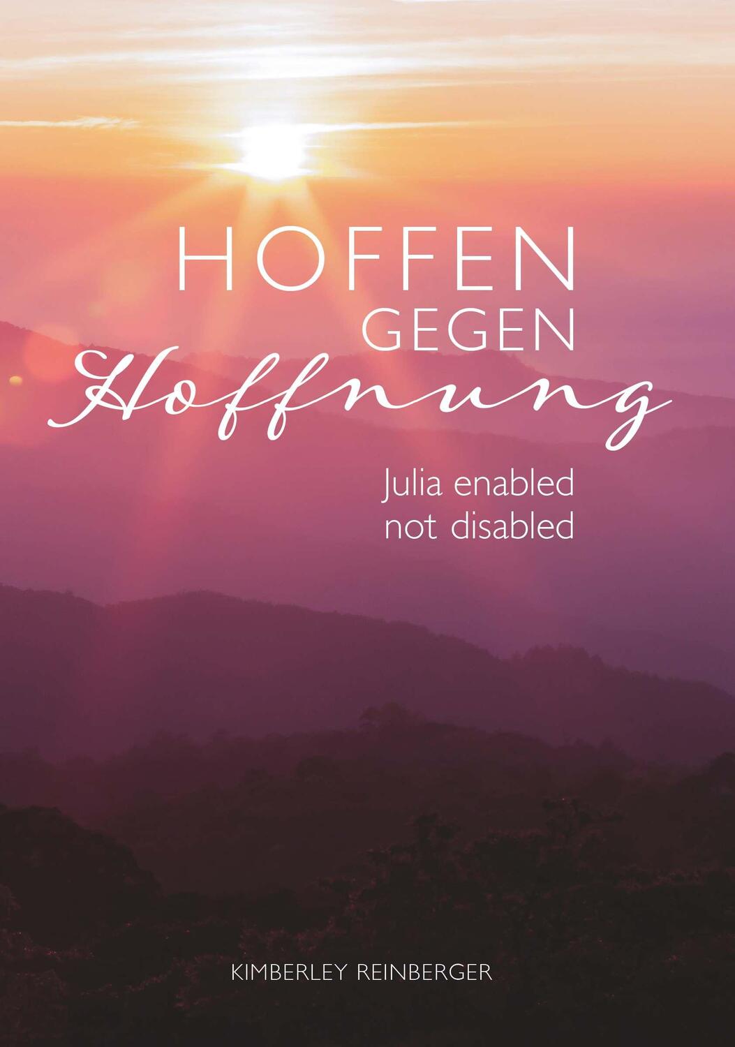 Cover: 9783991658078 | Hoffen gegen Hoffnung | Julia-enabled not disabled | Reinberger | Buch