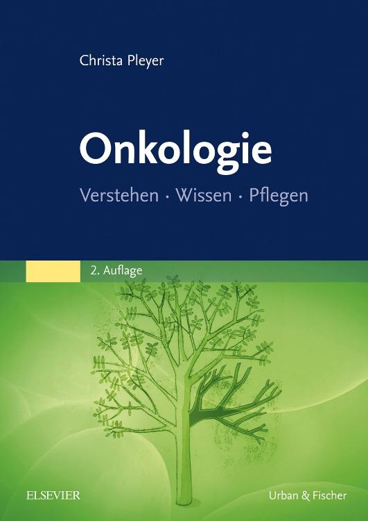 Cover: 9783437273469 | Onkologie | Verstehen - Wissen - Pflegen | Christa Pleyer | Buch | XII