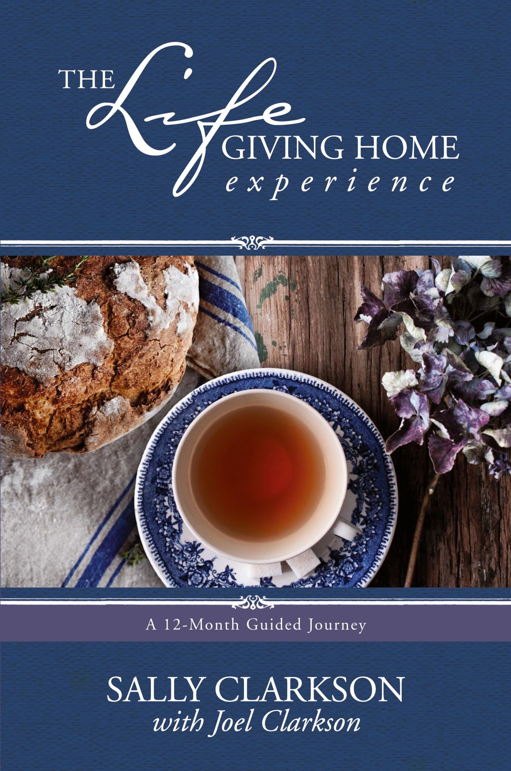 Cover: 9781496405395 | The Lifegiving Home Experience | Sally Clarkson | Taschenbuch | 2016