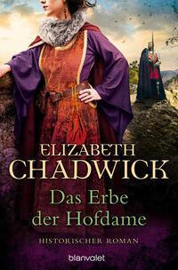 Cover: 9783734113284 | Das Erbe der Hofdame | Historischer Roman | Elizabeth Chadwick | Buch