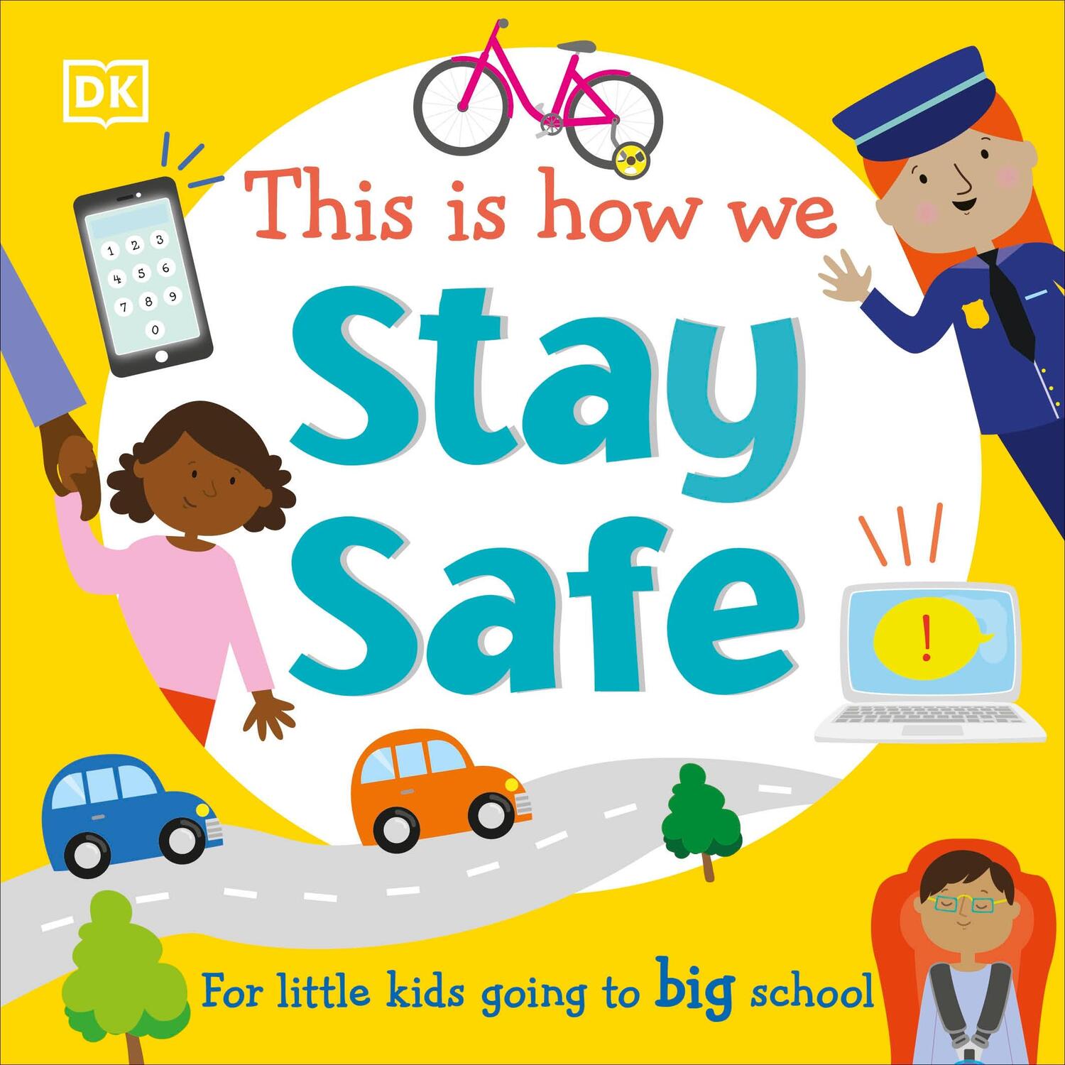 Cover: 9780241502679 | This Is How We Stay Safe | For Little Kids Going To Big School | Dk