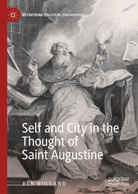 Cover: 9783030193324 | Self and City in the Thought of Saint Augustine | Ben Holland | Buch