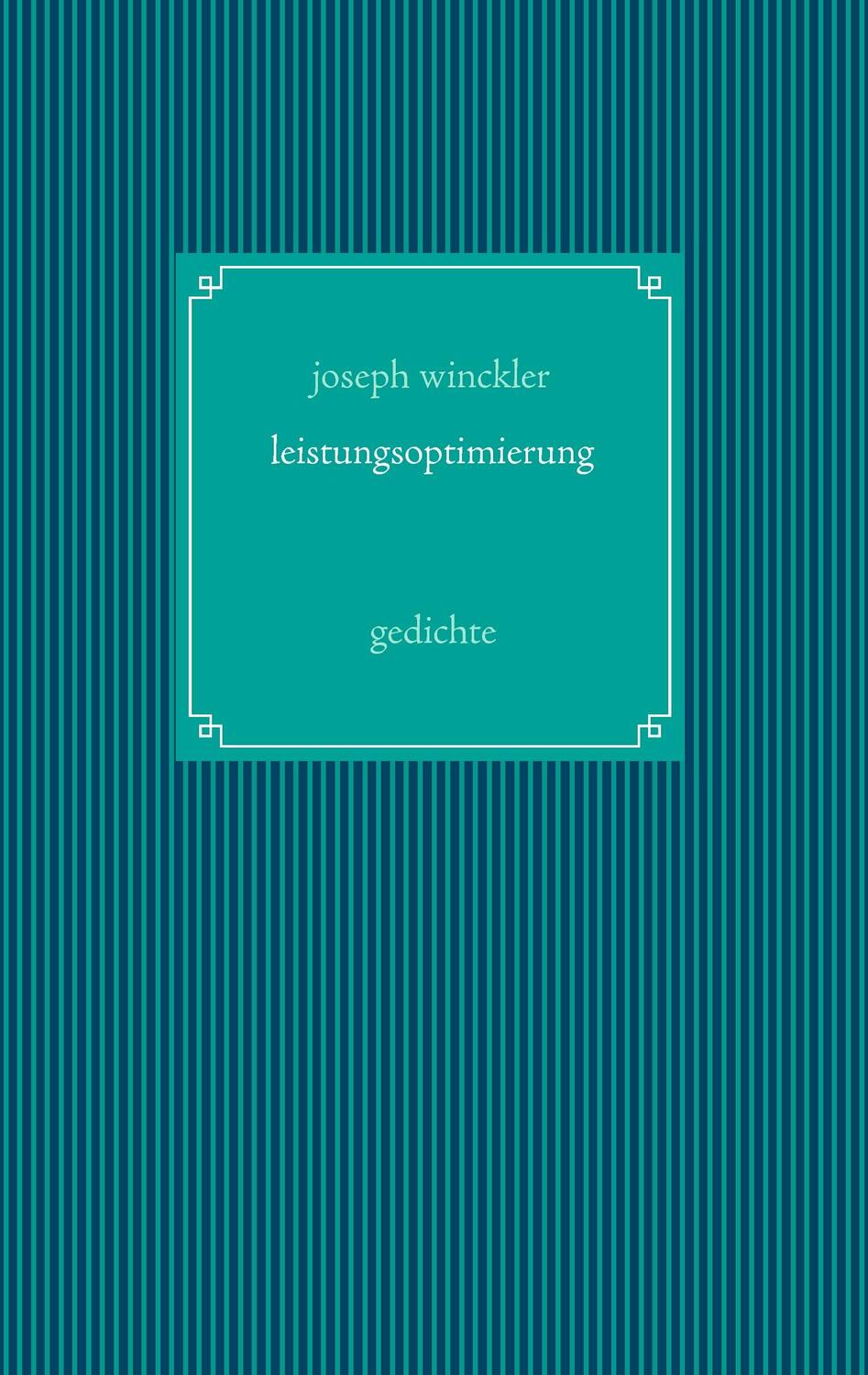 Cover: 9783732292479 | leistungsoptimierung | gedichte | Joseph Winckler | Taschenbuch | 2013