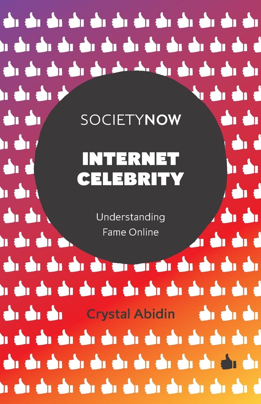 Cover: 9781787560796 | Internet Celebrity | Crystal Abidin | Taschenbuch | Englisch | 2018