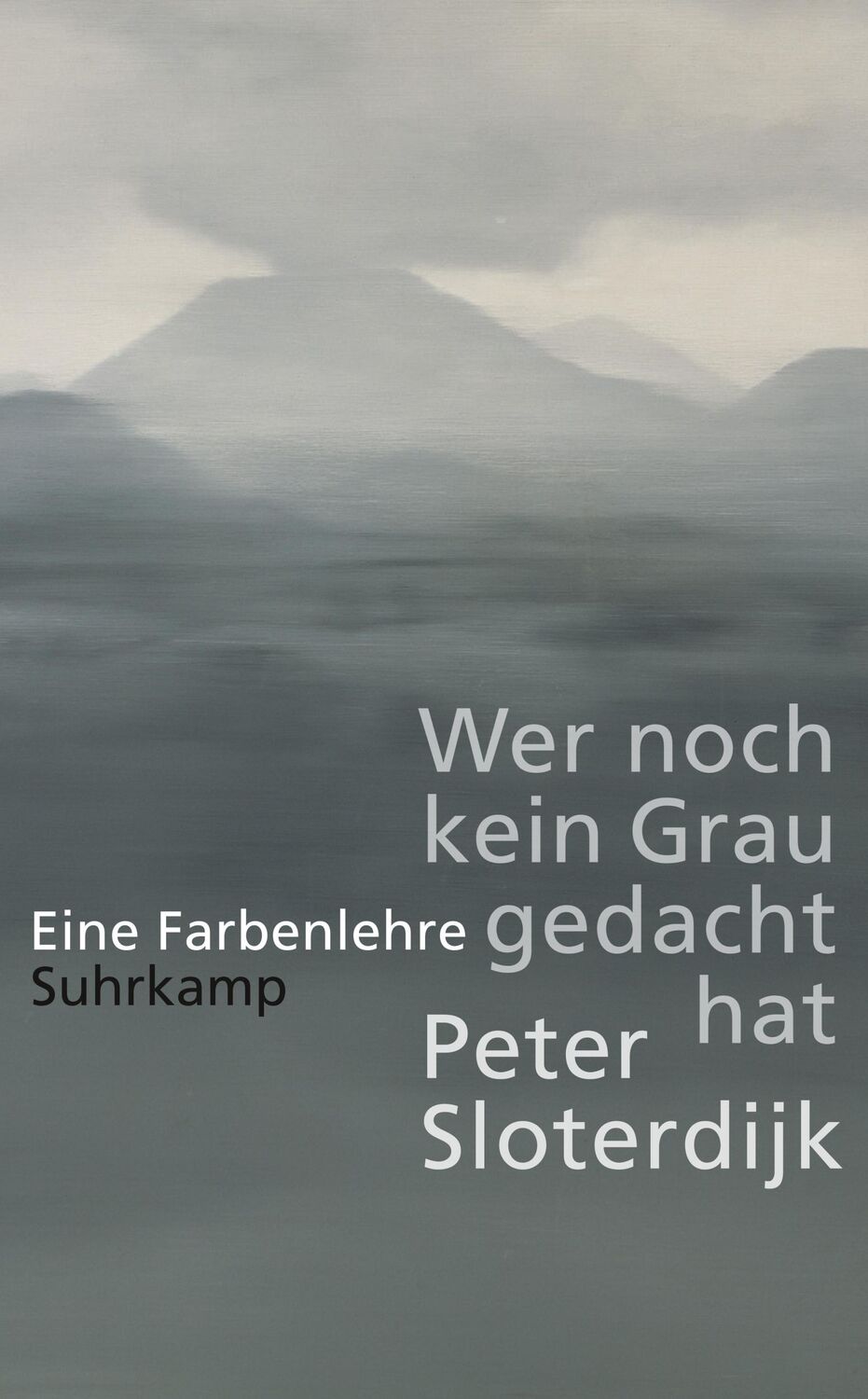 Cover: 9783518473412 | Wer noch kein Grau gedacht hat | Eine Farbenlehre | Peter Sloterdijk