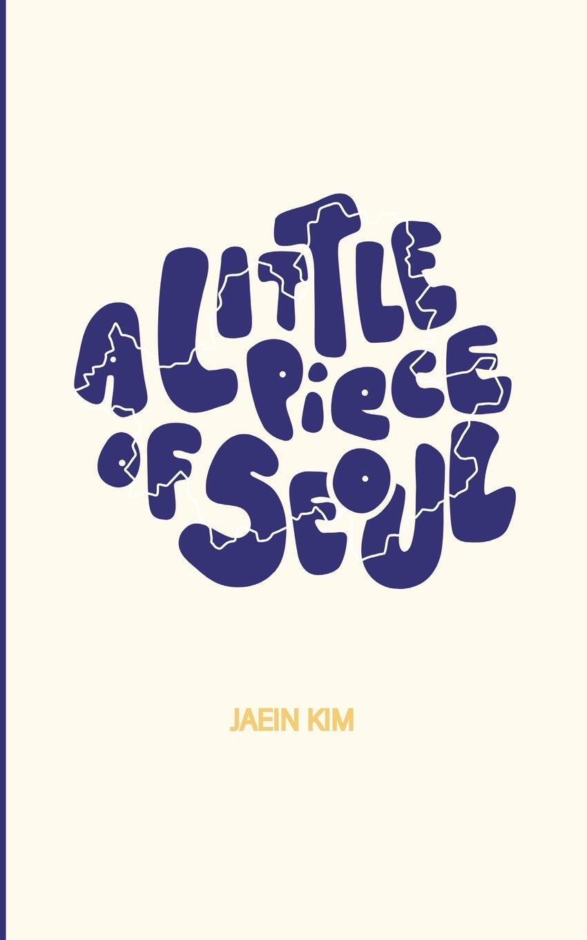 Cover: 9781006558788 | A Little Piece of Seoul 5*8 | Jaein Kim | Taschenbuch | Paperback