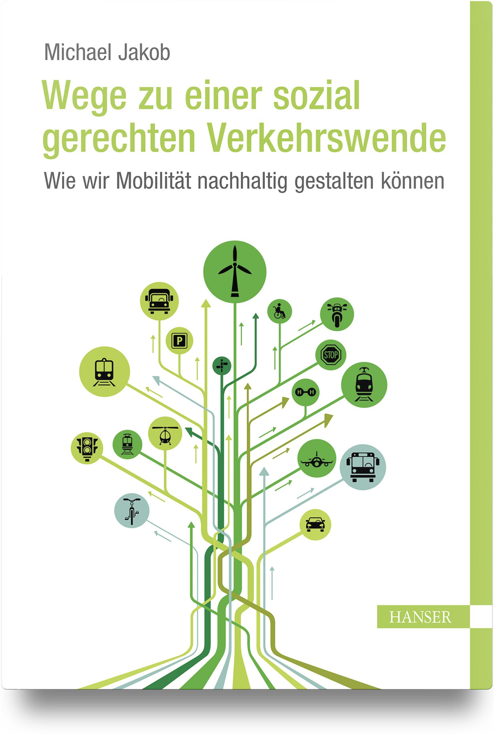 Cover: 9783446475779 | Wege zu einer sozial gerechten Verkehrswende | Michael Jakob | Buch