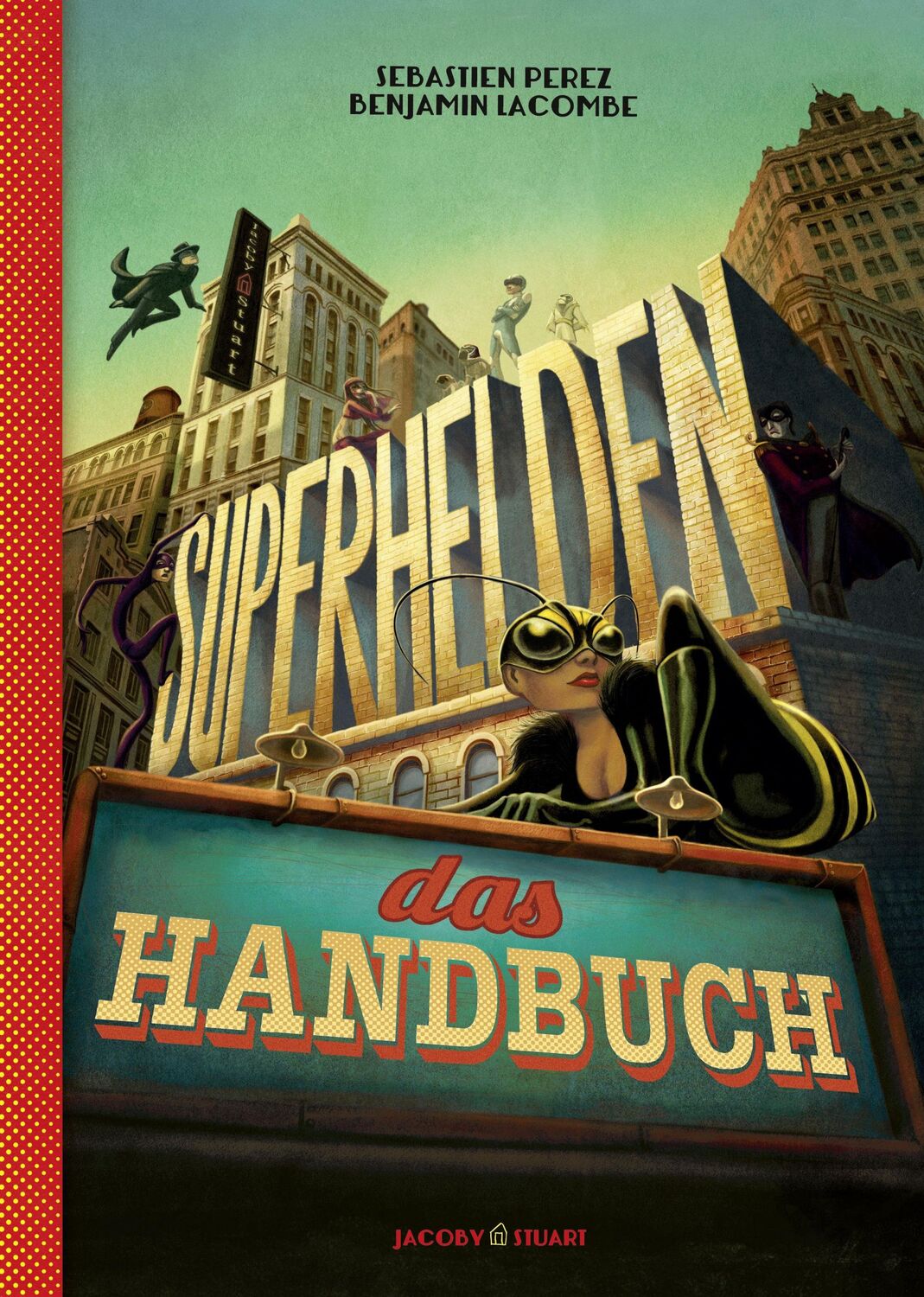 Cover: 9783942787659 | Superhelden - das Handbuch | Benjamin Lacombe (u. a.) | Buch | 92 S.