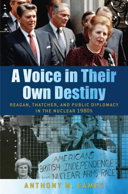 Cover: 9781625347091 | A Voice in Their Own Destiny: Reagan, Thatcher, and Public...