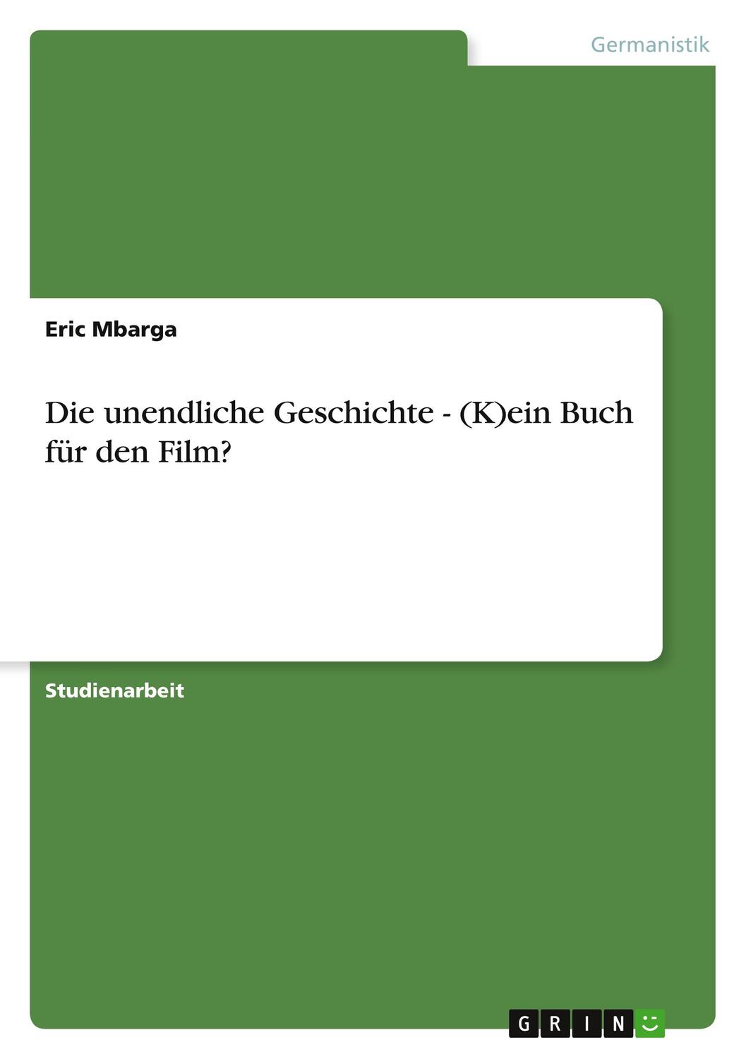 Cover: 9783656173038 | Die unendliche Geschichte - (K)ein Buch für den Film? | Eric Mbarga