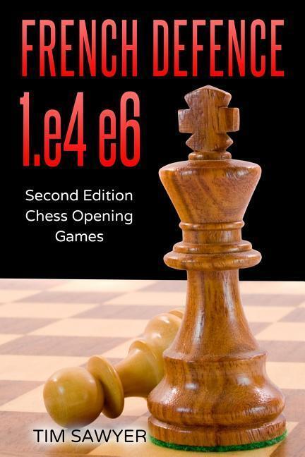 Cover: 9781726886765 | French Defence 1.e4 e6: Second Edition - Chess Opening Games | Sawyer