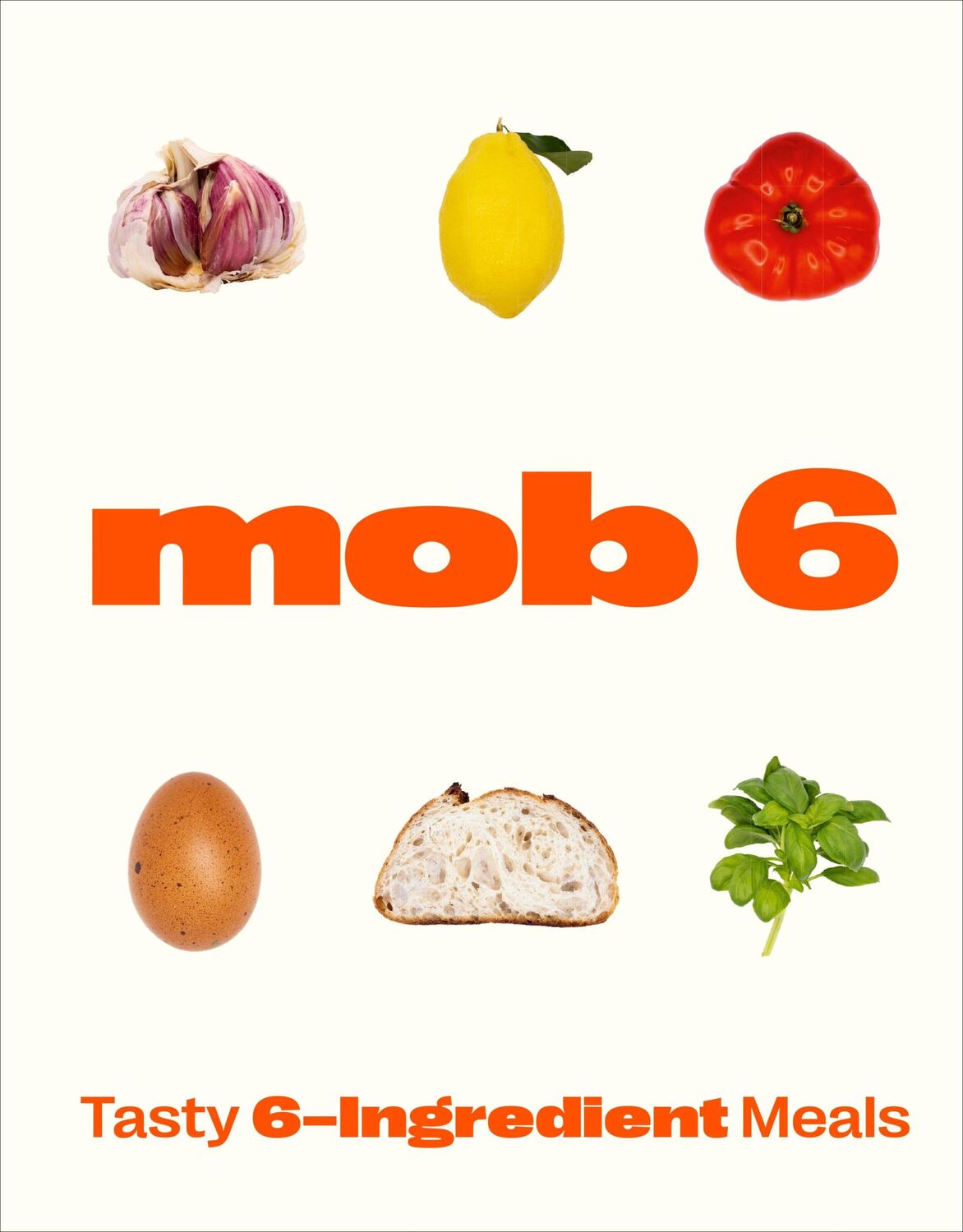 Cover: 9781529902266 | Mob 6: Tasty 6-Ingredient Meals | Mob | Buch | Gebunden | Englisch