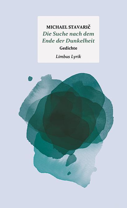 Cover: 9783990392379 | Die Suche nach dem Ende der Dunkelheit | Gedichte | Michael Stavaric