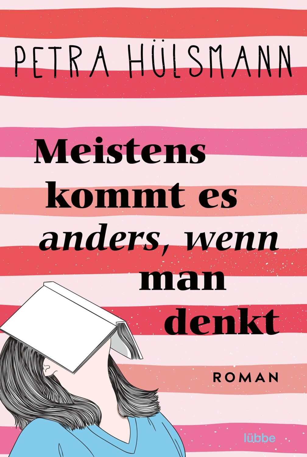 Cover: 9783404191987 | Meistens kommt es anders, wenn man denkt | Roman | Petra Hülsmann