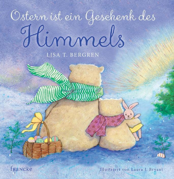 Cover: 9783868274479 | Ostern ist ein Geschenk des Himmels | Lisa T. Bergren | Buch | 32 S.