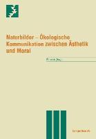 Cover: 9783764353407 | Naturbilder | Ökologische Kommunikation zwischen Ästhetik und Moral