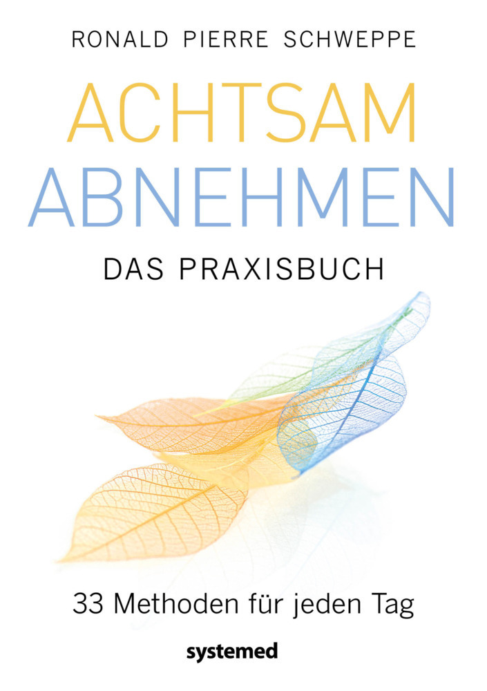 Cover: 9783958142954 | Achtsam abnehmen - Das Praxisbuch | 33 Methoden für jeden Tag | Buch