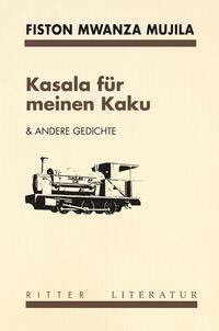 Cover: 9783854156475 | Kasala für meinen Kaku | und andere Gedichte | Fiston Mwanza Mujila