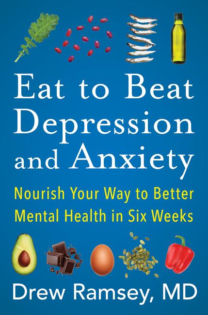 Cover: 9780063031715 | Eat to Beat Depression and Anxiety | Drew Ramsey | Buch | Gebunden