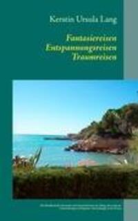 Cover: 9783848206346 | Fantasiereisen Entspannungsreisen Traumreisen | Kerstin Ursula Lang