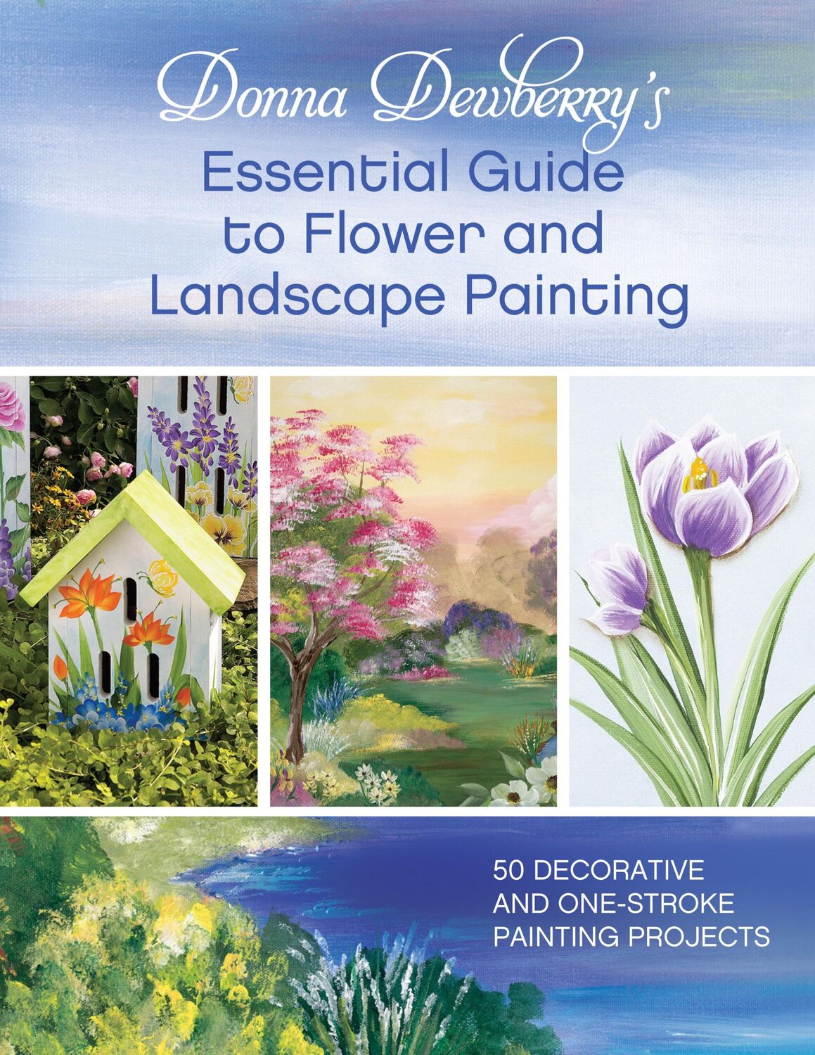 Cover: 9781440328336 | Donna Dewberry's Essential Guide to Flower and Landscape Painting