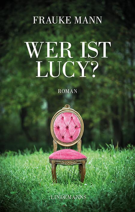 Cover: 9783963082351 | Wer ist Lucy? | Frauke Mann | Taschenbuch | Lindemanns Bibliothek