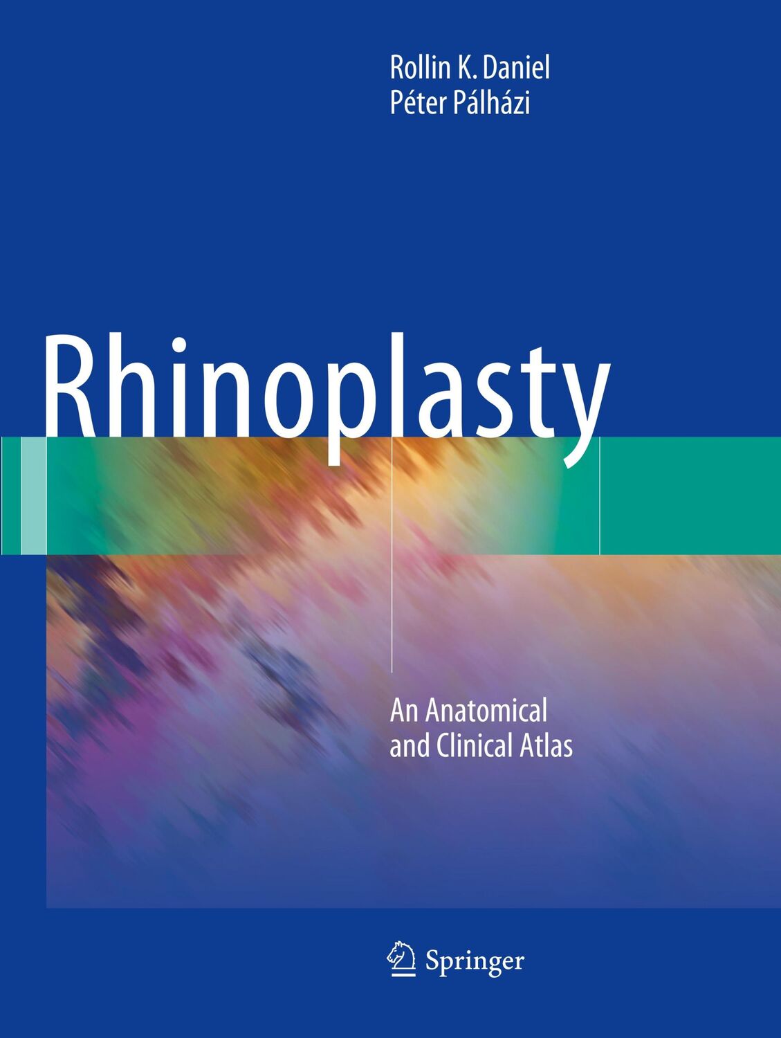 Cover: 9783030097974 | Rhinoplasty | An Anatomical and Clinical Atlas | Péter Pálházi (u. a.)