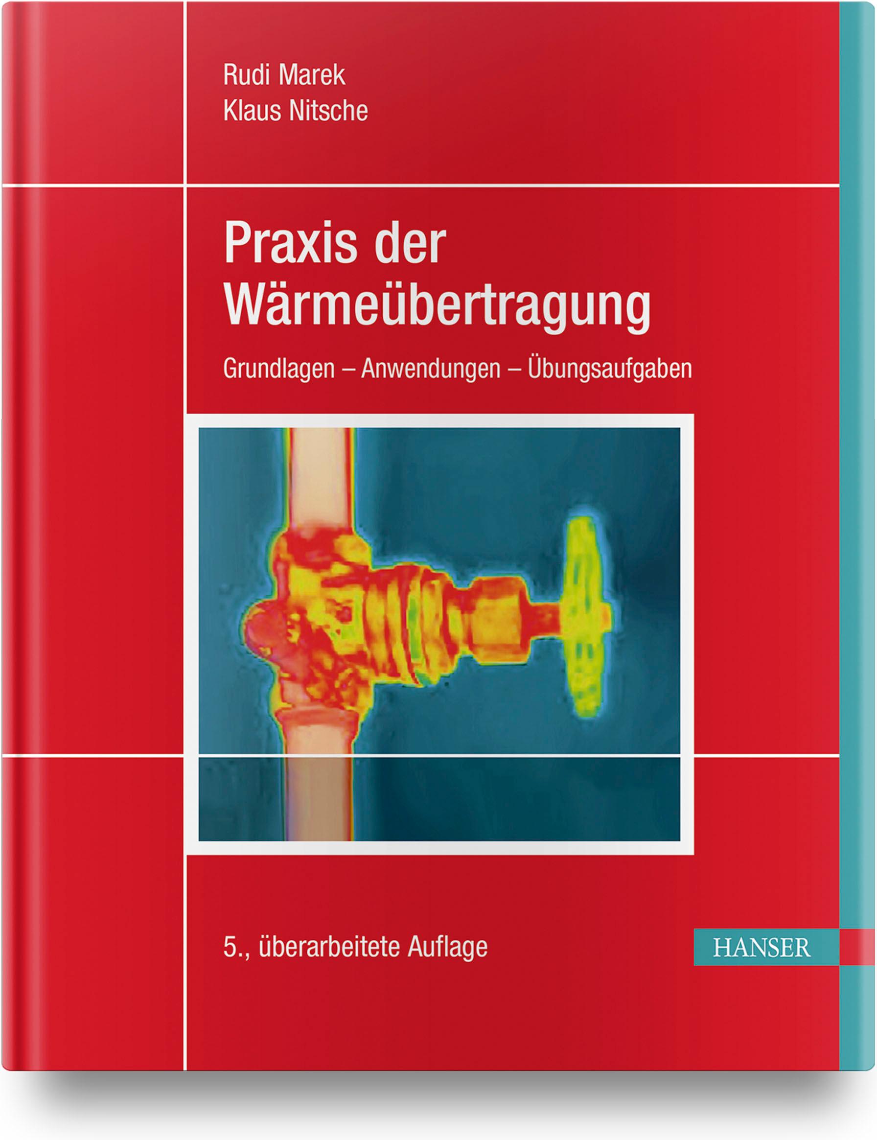 Cover: 9783446461246 | Praxis der Wärmeübertragung | Rudi Marek (u. a.) | Buch | 360 S.