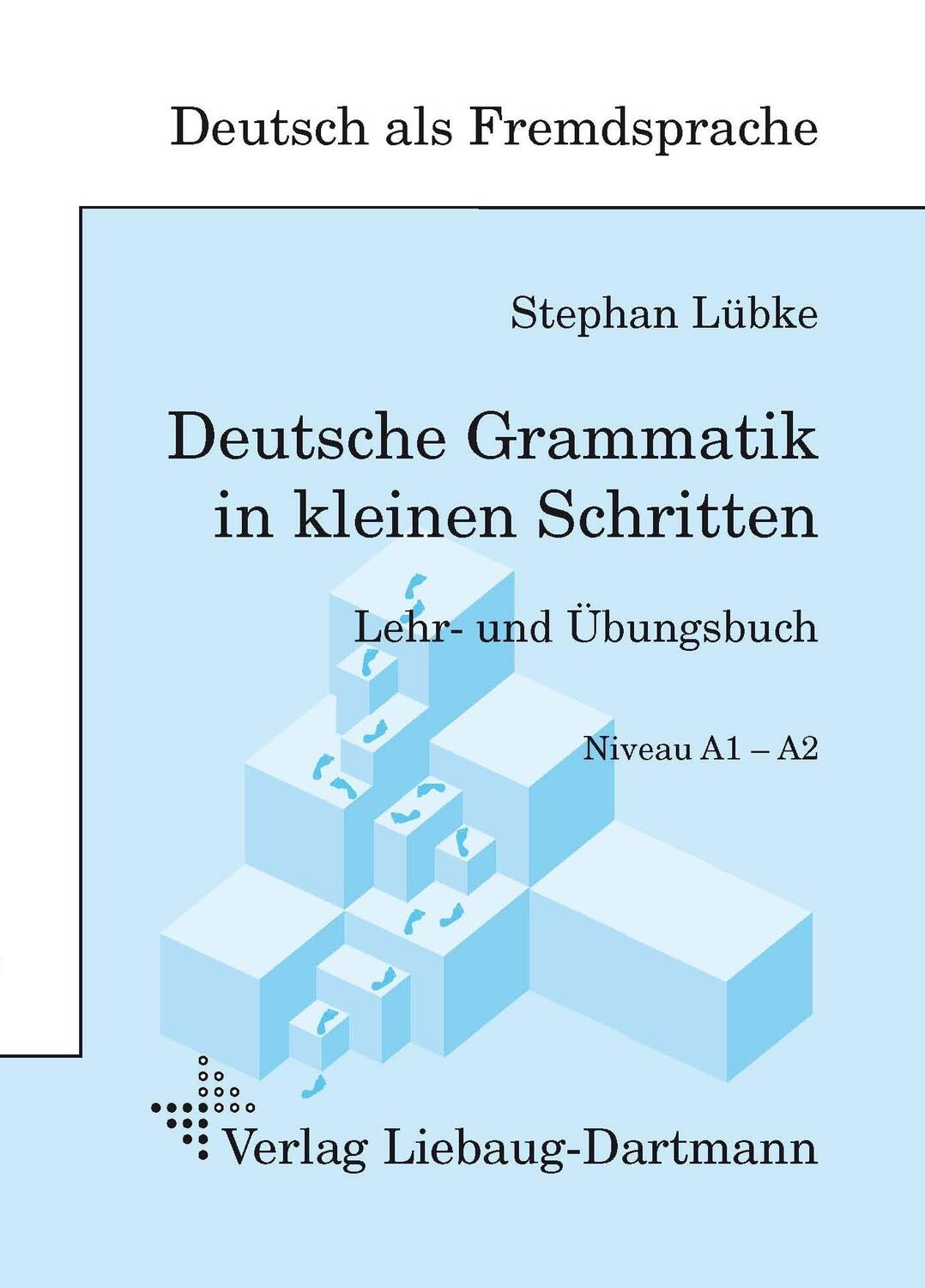 Cover: 9783922989950 | Deutsche Grammatik in kleinen Schritten Niveau A1- A2 | Stephan Lübke