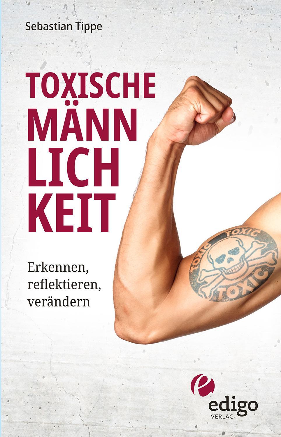 Cover: 9783949104015 | Toxische Männlichkeit. Erkennen, reflektieren, verändern....