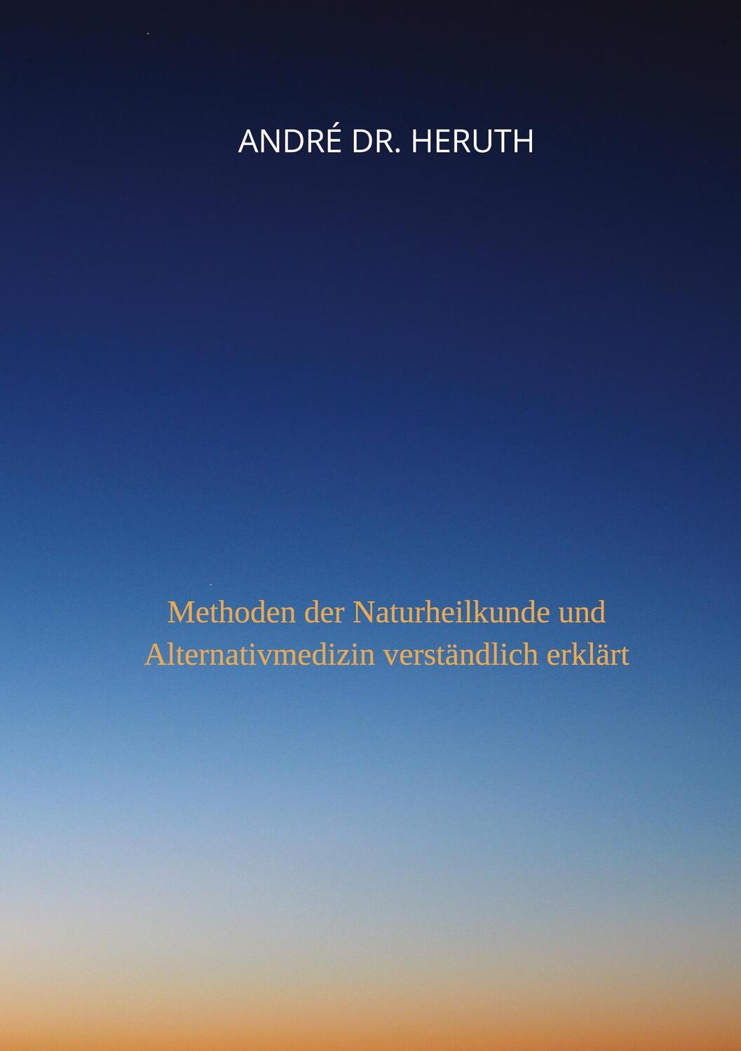 Cover: 9783347595651 | Methoden der Naturheilkunde und Alternativmedizin | André Heruth