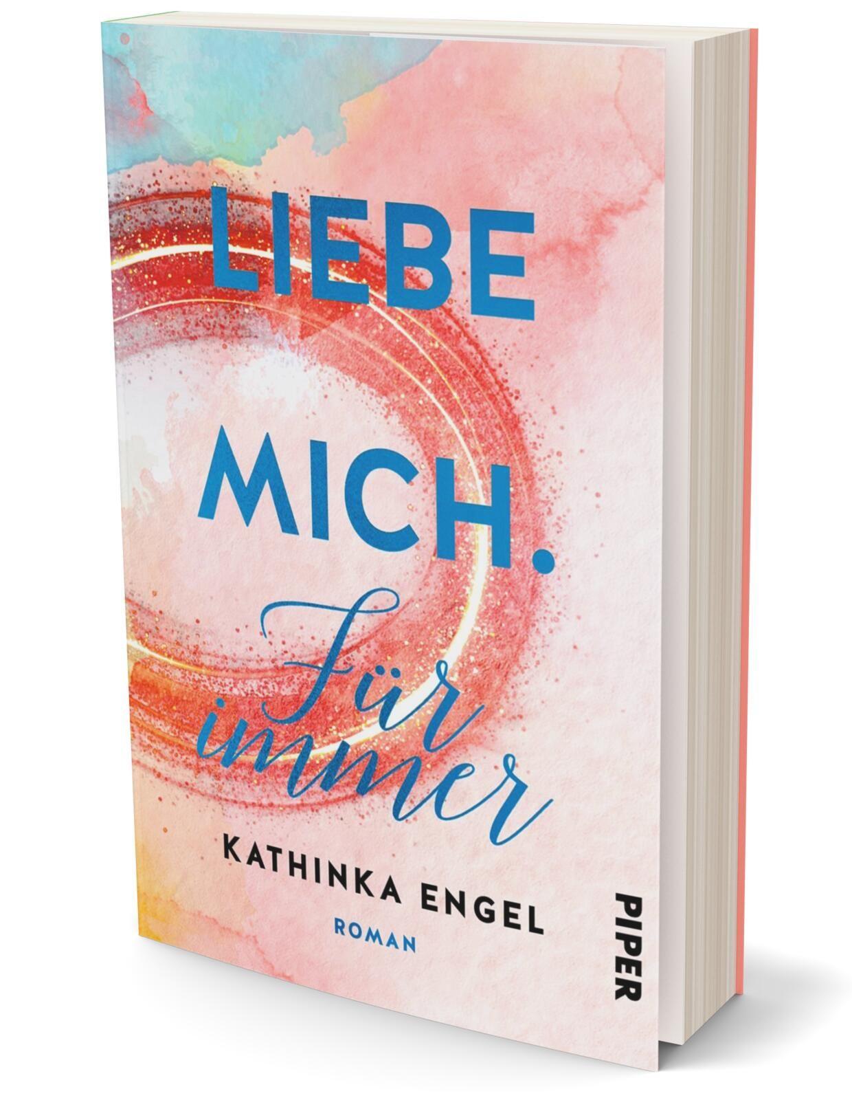 Bild: 9783492061735 | Liebe mich. Für immer | Roman | Kathinka Engel | Taschenbuch | 416 S.