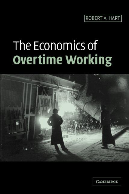 Cover: 9780521801423 | The Economics of Overtime Working | Robert. A Hart | Buch | Englisch