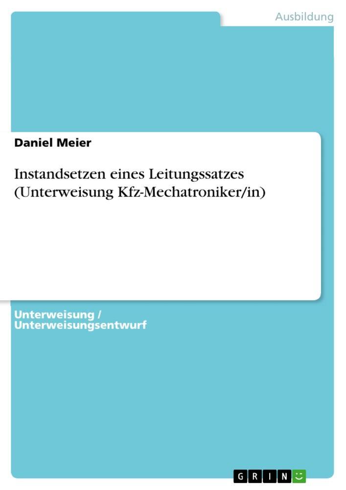 Cover: 9783346092274 | Instandsetzen eines Leitungssatzes (Unterweisung Kfz-Mechatroniker/in)