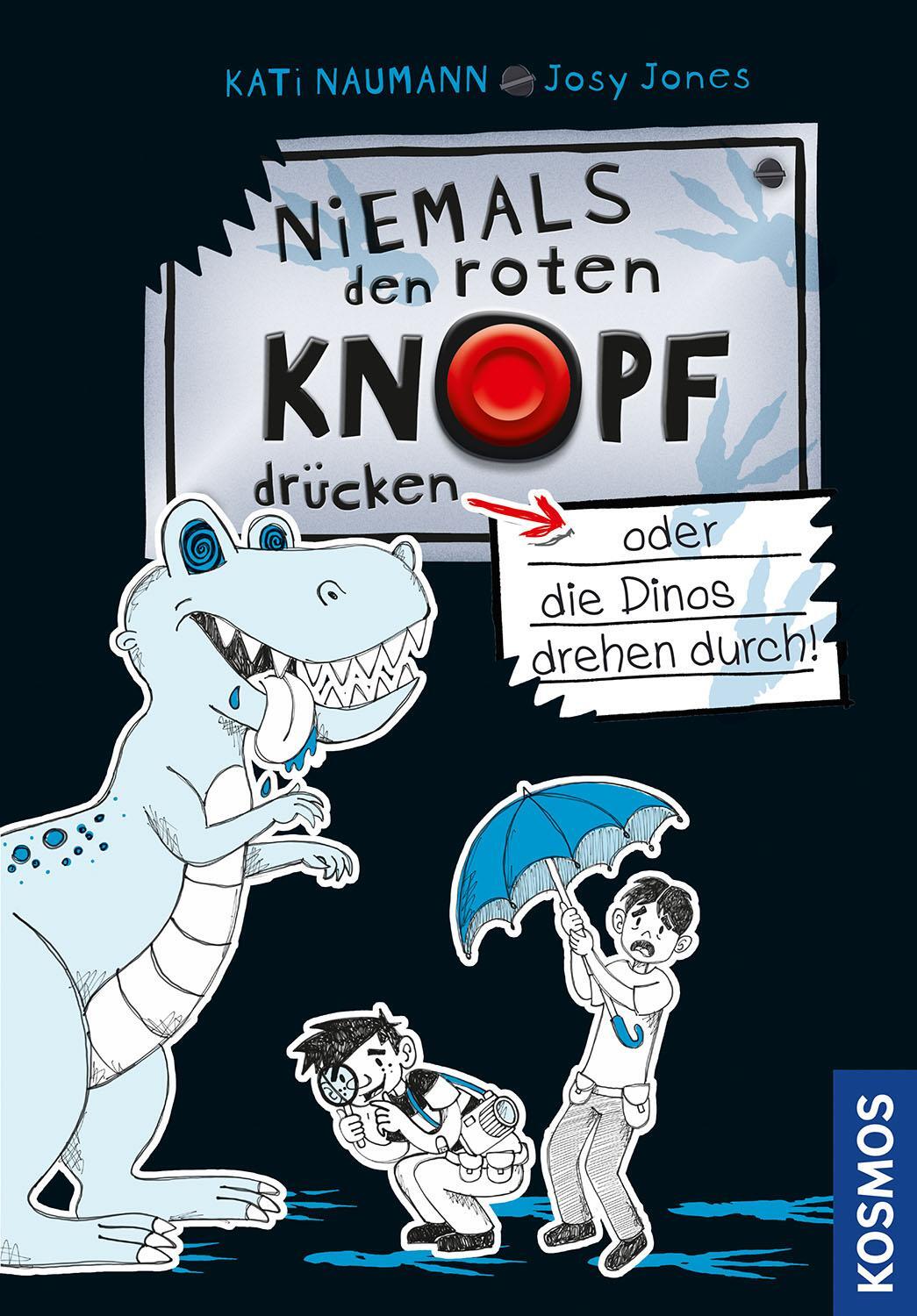 Cover: 9783440167991 | Niemals den roten Knopf drücken, 3, oder die Dinos drehen durch!