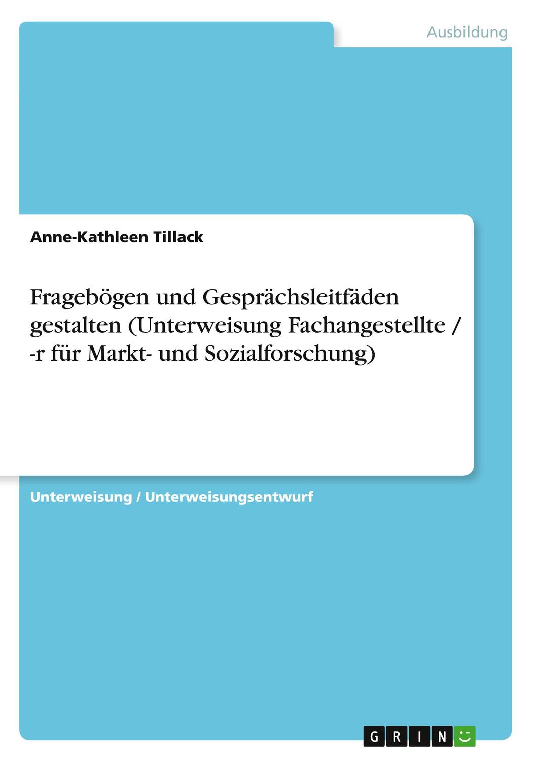 Cover: 9783656111528 | Fragebögen und Gesprächsleitfäden gestalten (Unterweisung...