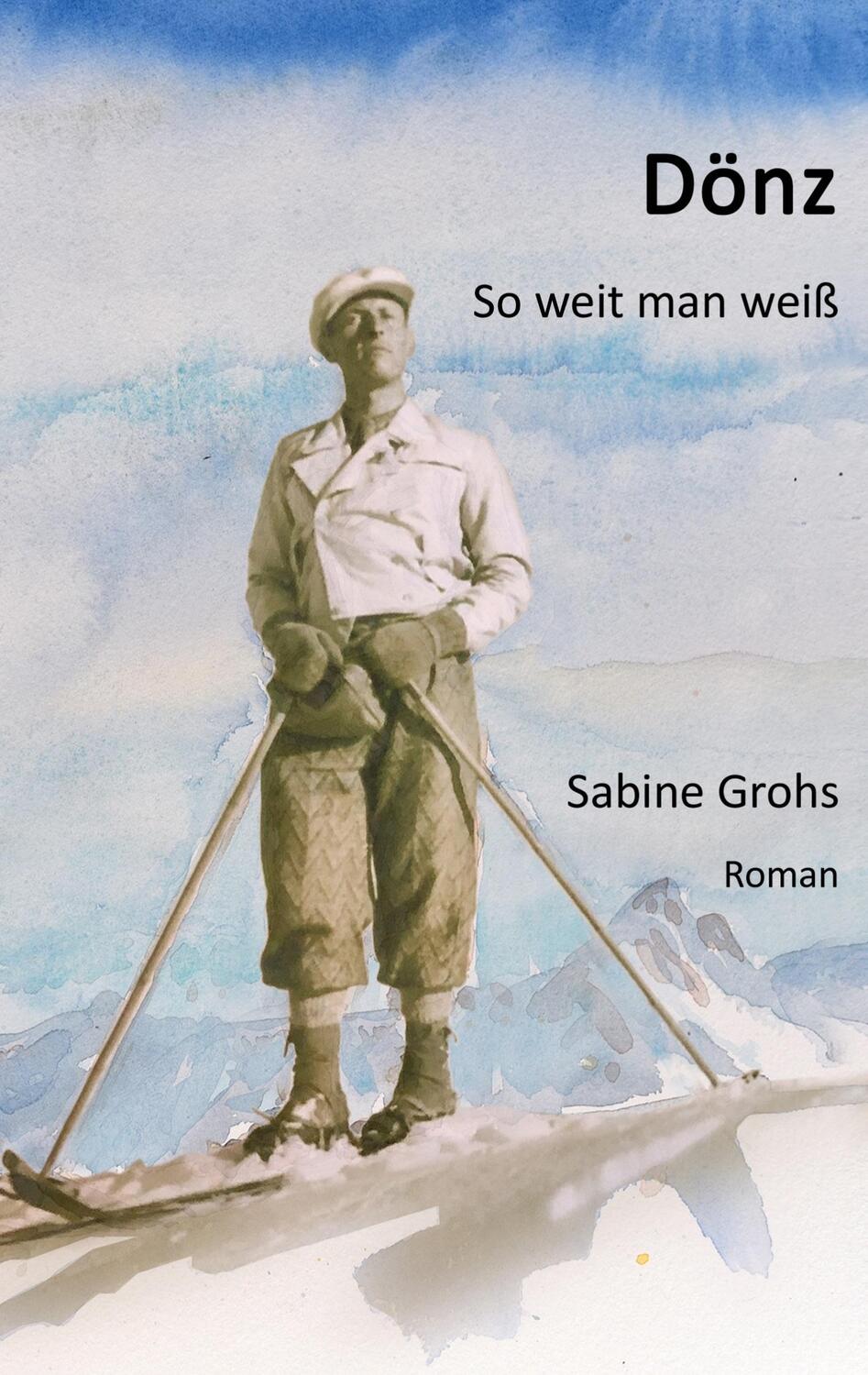 Cover: 9783950484731 | Dönz | So weit man weiß | Sabine Grohs | Buch | 400 S. | Deutsch