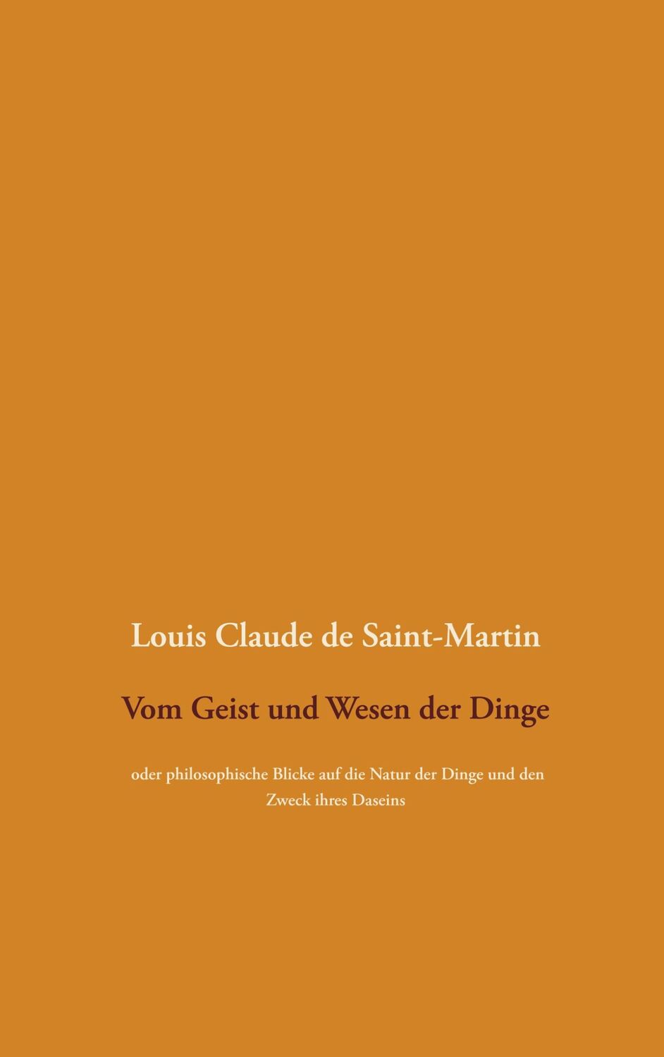 Cover: 9783752611861 | Vom Geist und Wesen der Dinge | Louis Claude De Saint-Martin | Buch