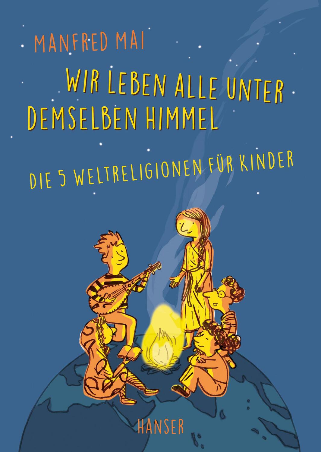 Cover: 9783446253001 | Wir leben alle unter demselben Himmel | Manfred Mai | Buch | 152 S.