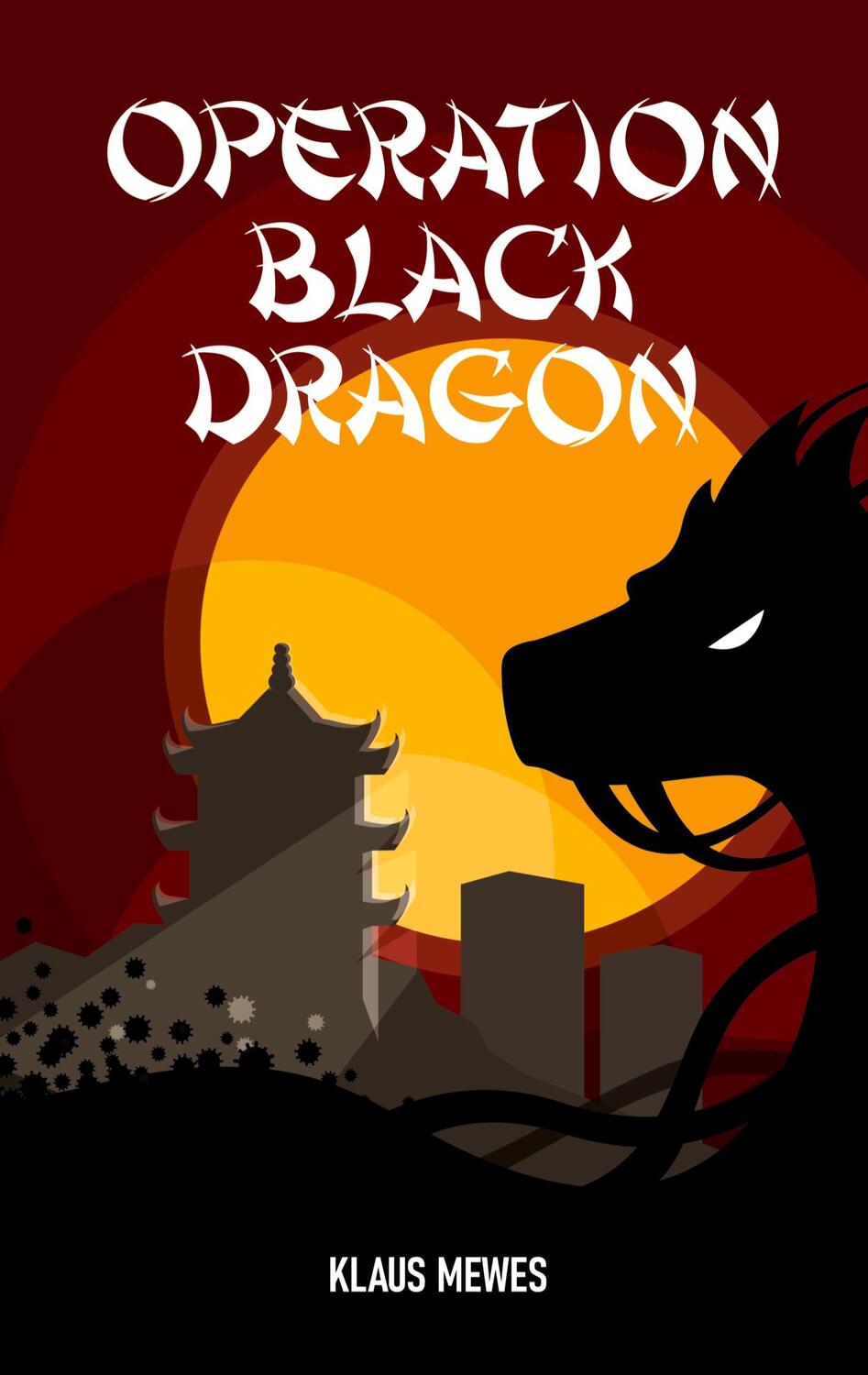 Cover: 9783755793564 | Operation Black Dragon | Klaus Mewes | Taschenbuch | Paperback | 2022