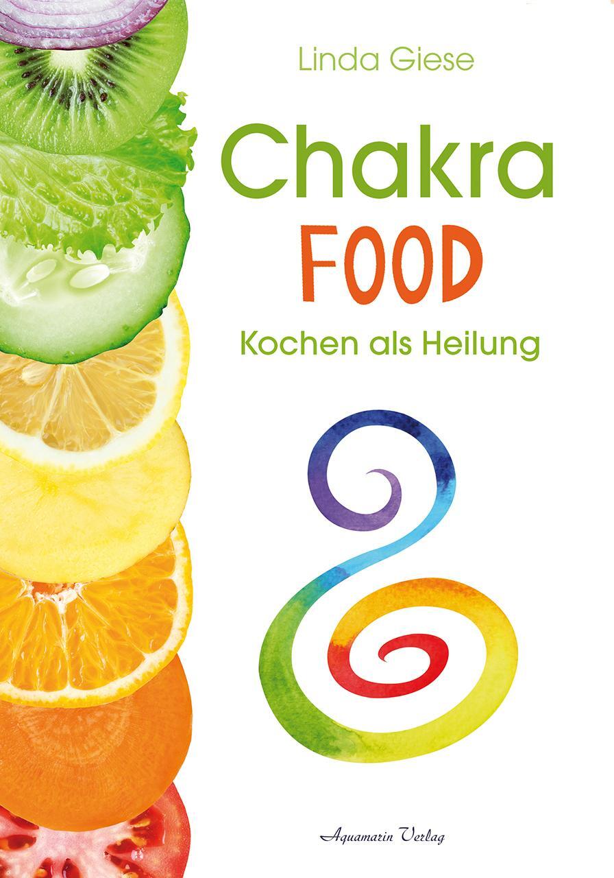 Cover: 9783894277956 | Chakra-Food | Kochen als Heilung | Linda Giese | Buch | 144 S. | 2017