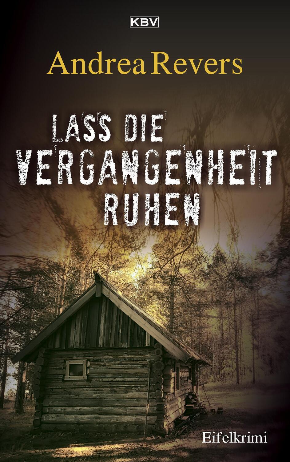 Cover: 9783954416622 | Lass die Vergangenheit ruhen | Eifelkrimi | Andrea Revers | Buch | KBV