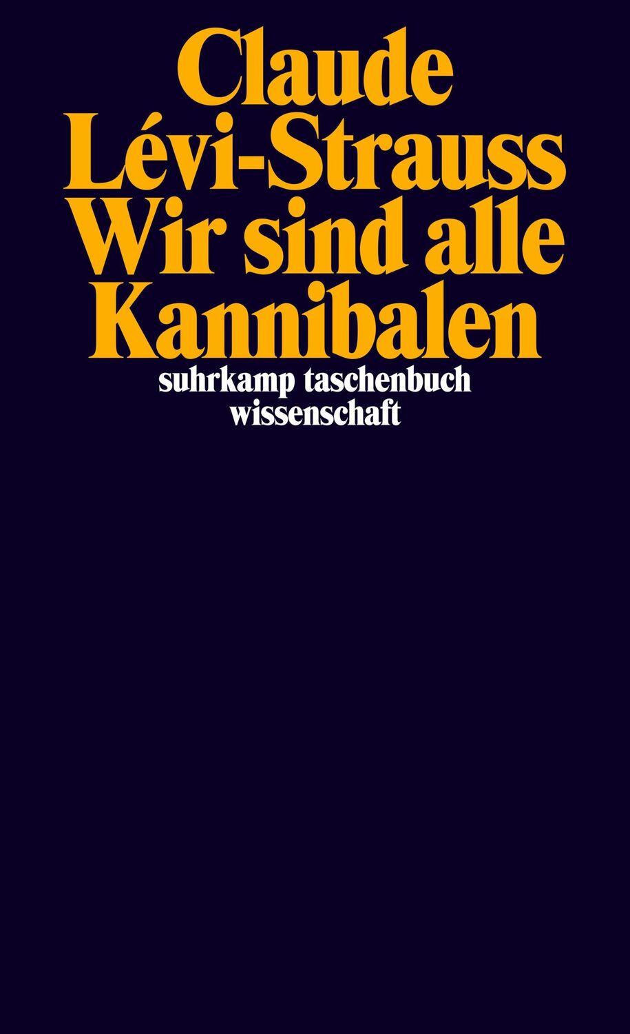 Cover: 9783518298237 | Wir sind alle Kannibalen | Claude Lévi-Strauss | Taschenbuch | 250 S.