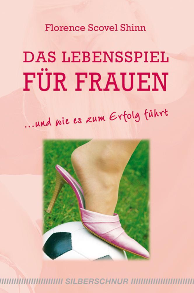 Cover: 9783898452380 | Das Lebensspiel für Frauen | und wie es zum Erfolg führt | Shinn