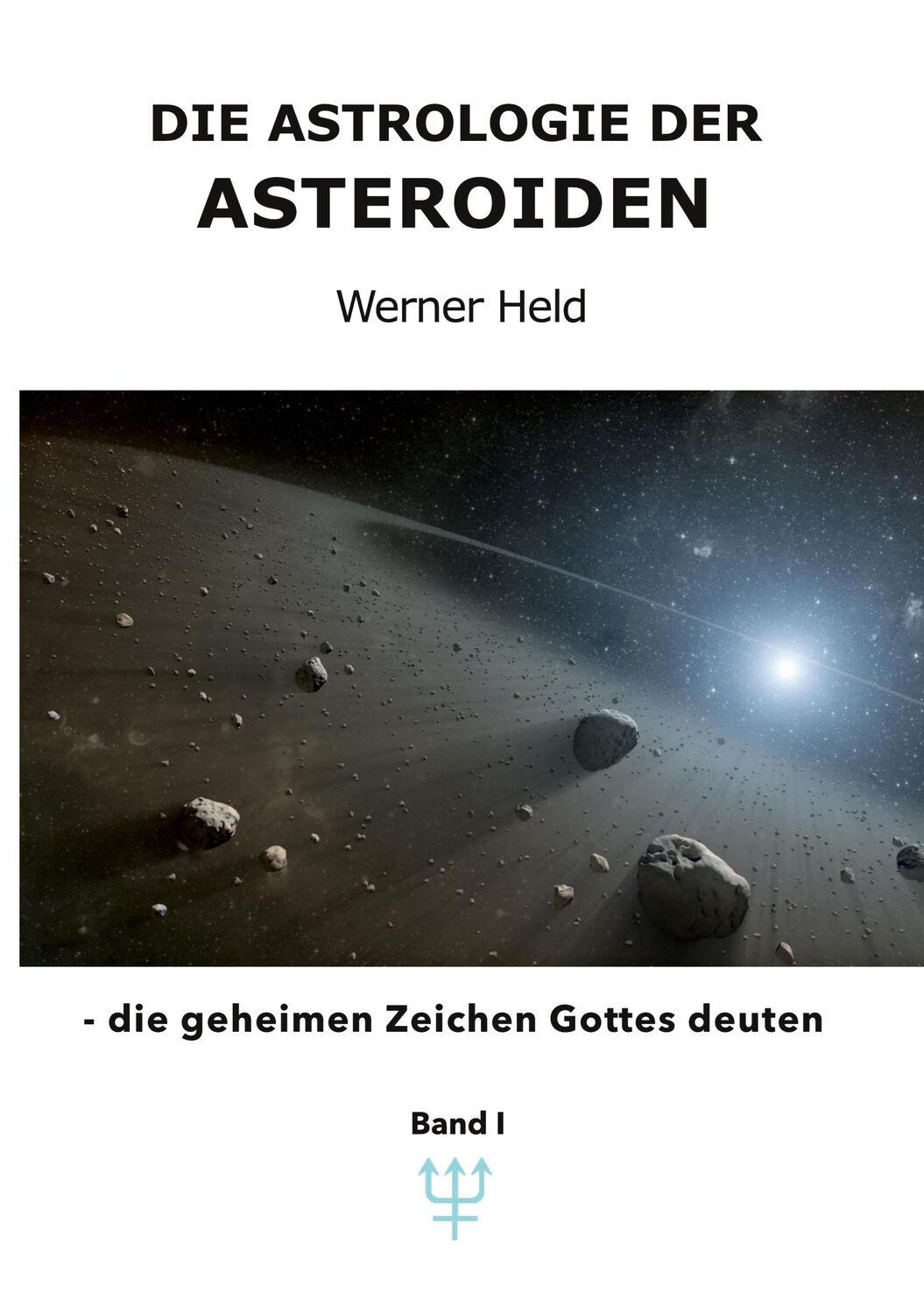 Cover: 9783757846398 | Die Astrologie der Asteroiden Band 1 | Werner Held | Buch | 700 S.