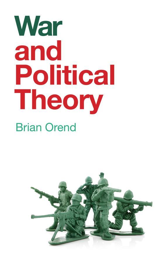 Cover: 9781509524976 | War and Political Theory | Brian Orend | Taschenbuch | 240 S. | 2019