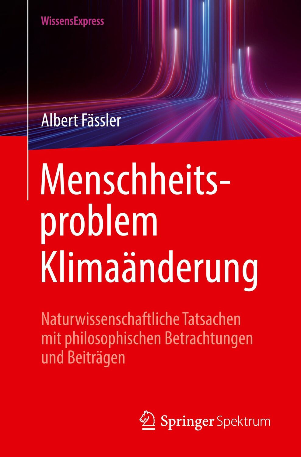 Cover: 9783662685419 | Menschheitsproblem Klimaänderung | Albert Fässler | Taschenbuch | x