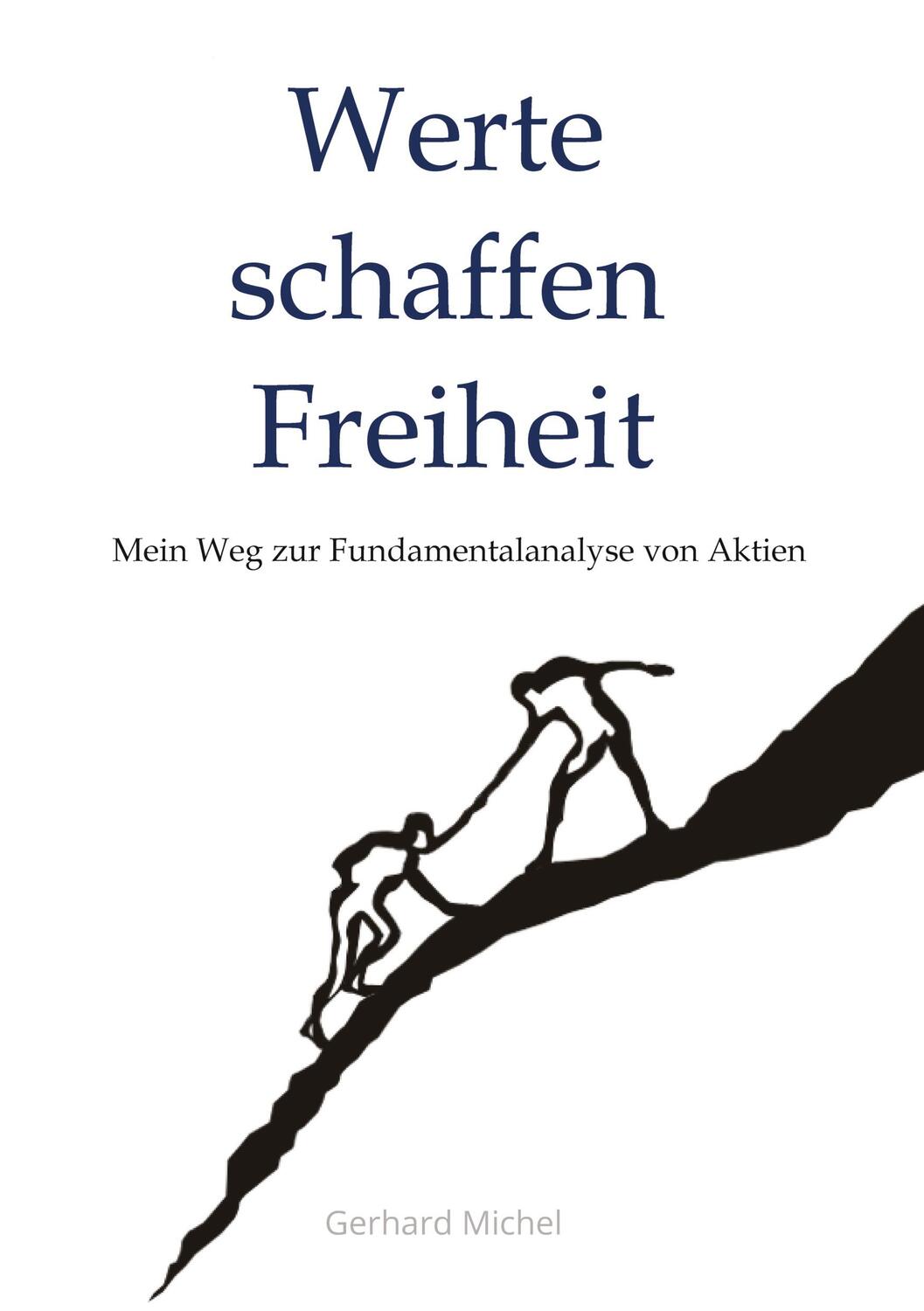 Cover: 9783347501676 | Werte schaffen Freiheit | Mein Weg zur Fundamentalanalyse von Aktien