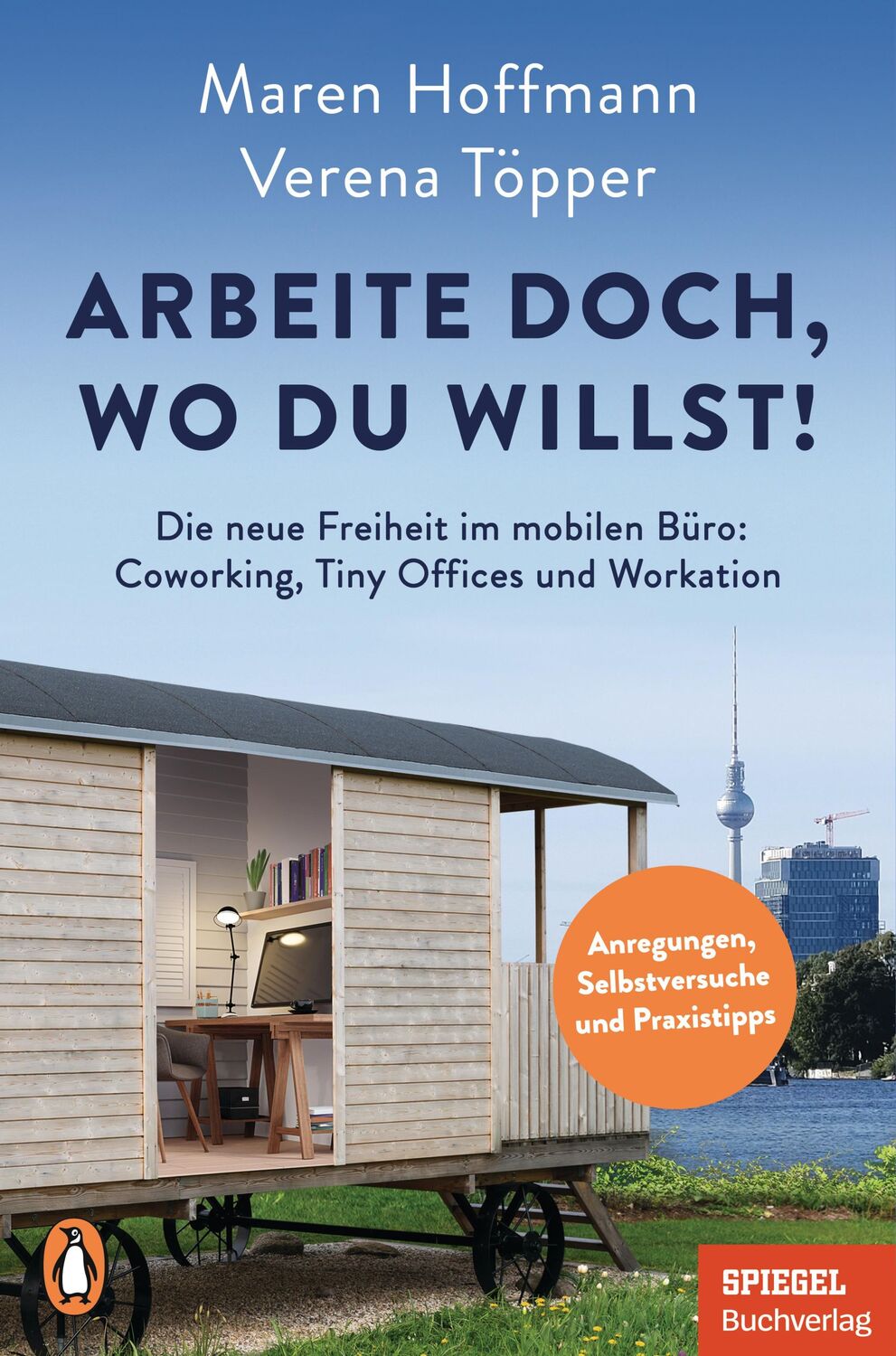 Cover: 9783328109464 | Arbeite doch, wo du willst! | Verena Töpper (u. a.) | Taschenbuch