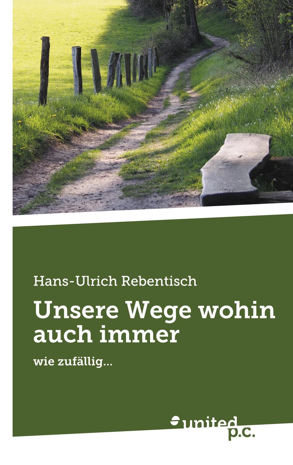 Cover: 9783710359521 | Unsere Wege wohin auch immer | wie zufällig... | Rebentisch | Buch